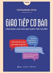 ​​​​​​​Giao Tiếp Cơ Bản - Cẩm Nang Làm Chủ Mọi Cuộc Trò Chuyện