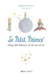 Le Petit Prince - Những Điều Hoàng Tử Bé Nói Với Tôi - Đai Xanh - Tặng Kèm Postcard Đặc Biệt