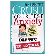 Đập Tan Nổi Lo Thi Cử - Crush Your Test Anxiety