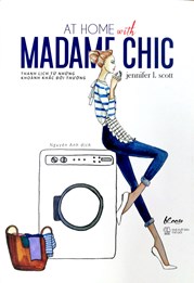 At Home With Madame Chic – Thanh Lịch Từ Những Khoảnh Khắc Đời Thường