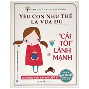 Yêu Con Như Thế Là vừa Đủ - "Cái Tôi Lành Mạnh" 