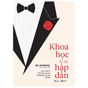 Khoa Học Về Sự Hấp Dẫn - Đọc Vị Tâm Lý Thấu Hiểu Cảm Xúc Chinh Phục Trái Tim Phái Đẹp