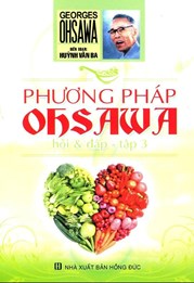 PHƯƠNG PHÁP OHSAWA HỎI VÀ ĐÁP - TẬP 3