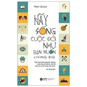 Hãy Sống Cuộc Đời Như Bạn Muốn (Tái Bản)