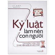 Kỷ Luật Làm Nên Con Người - Con Đường Thành Công Từ Học Viện Quân Sự West Point