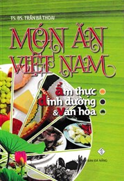 Món Ăn Việt Nam : Ẩm Thực , Dinh Dưỡng & Văn Hóa