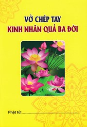 VỞ CHÉP TAY KINH NHÂN QUẢ BA ĐỜI