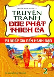 Truyện Tranh Đức Phật Thích Ca - Từ Xuất Gia Đến Hành Đạo - Tập 2