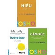 Combo Osho: Hiểu - Trưởng Thành - Cảm Xúc (3 Cuốn)