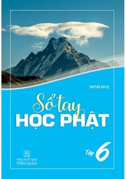 Sổ Tay Học Phật - Tập 6