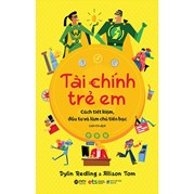 Tài Chính Trẻ Em - Cách Tiết Kiệm, Đầu Tư Và Làm Chủ Tiền Bạc