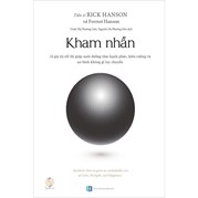 Kham Nhẫn - 12 Giá Trị Cốt Lõi Nuôi Dưỡng Tâm Hạnh Phúc, Kiên Cường Và An Bình Không Gì Lay Chuyển