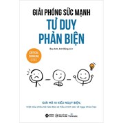 Giải Phóng Sức Mạnh Tư Duy Phản Biện