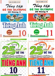 Combo Tuyển Tập 25 Năm Đề Thi Olympic 30 Tháng 4 + Tổng Tập Đề Thi Olympic 30 Tháng 4 Môn Tiếng Anh Lớp 10 + 11 (Bộ 4 Cuốn)