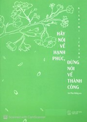 Hãy Nói Về Hạnh Phúc, Đừng Nói Về Thành Công