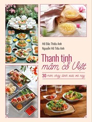 Thanh Tịnh Mâm Cỗ Việt - 30 Món Chay Lành Xưa Và Nay