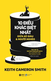 10 Điều Khác Biệt Nhất Giữa Kẻ Giàu & Người Nghèo (Tái Bản)