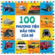 Từ Vựng Đầu Đời Của Bé - 100 Phương Tiện Đầu Tiên Của Bé