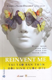 Tái Tạo Bản Thân Hồi Sinh Cuộc Đời - Hành Trình Vươn Đến Đỉnh Cao Thành Công