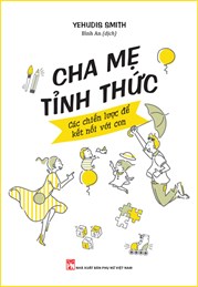 Cha Mẹ Tỉnh Thức - Các Chiến Lược Để Kết Nối Với Con