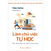 Khoa Học Kỹ Năng Cho Thời Đại Mới - Làm Chủ Việc Tự Học