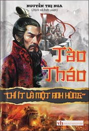 Tào Tháo - Chí Ít Là Một Anh Hùng