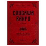 Edogawa Ranpo Tuyển Tập - Những Câu Chuyện Bí Ẩn Và Ly Kỳ Nhất