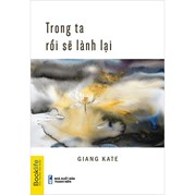 Trong Ta Rồi Sẽ Lành Lại