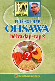 Phương Pháp Ohsawa Hỏi Và Đáp - Tập 2