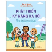 Phát Triển Kỹ Năng Xã Hội - 50 Hoạt Động Thú Vị Giúp Bạn Nhỏ Kết Bạn, Giao Tiếp Và Thành Thạo Các Kỹ Năng Xã Hội