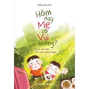 Hôm Nay Mẹ Có Vui Không?