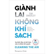 Giành Lại Không Khí Sạch - Sự Khởi Đầu Và Kết Thúc Của Ô Nhiễm Khí Quyển