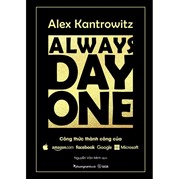 Always Day One - Công Thức Thành Công Của Amazon, Facebook, Google, Microsoft