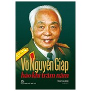 Võ Nguyên Giáp - Hào Khí Trăm Năm