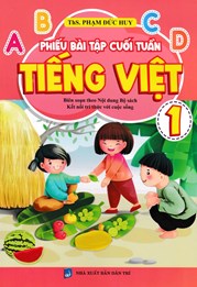 Phiếu Bài Tập Cuối Tuần Tiếng Việt 1 (Biên Soạn Theo Nội Dung Bộ Sách Kết Nối Tri Thức Với Cuộc Sống)