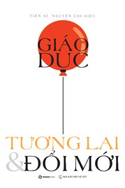 Giáo Dục - Tương Lai & Đổi Mới