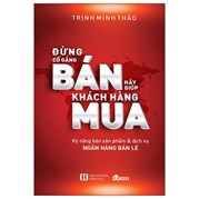 Đừng Cố Gắng Bán - Hãy Giúp Khách Hàng Mua