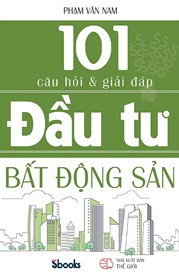 101 Câu Hỏi Và Giải Đáp Đầu Tư Bất Động Sản