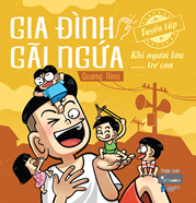 Gia Đình Gãi Ngứa - Tuyển Tập Khi Người Lớn …… Trẻ Con