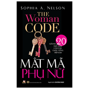 Mật Mã Phụ Nữ - Giải Mã 20 Quy Luật Làm Chủ Cuộc Sống Hiện Đại