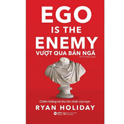 Vượt Qua Bản Ngã - Ego Is The Enemy