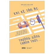 Khi Kẻ Tàn Ác Thường Sống Thảnh Thơi