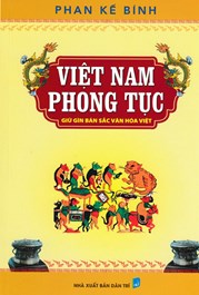 Việt Nam Phong Tục - Giữ Gìn Bản Sắc Văn Hóa Việt