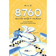 8.760 Giờ Một Năm - Bí Quyết Biến Thời Gian Thành Vàng