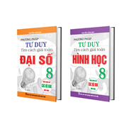 Combo Phương Pháp Tư Duy Tìm Cách Giải Toán Hình Học 8  + ​Phương Pháp Tư Duy Tìm Cách Giải Toán Đại Số 8