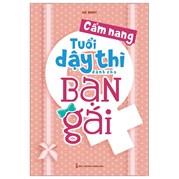 Cẩm Nang Tuổi Dậy Thì Dành Cho Bạn Gái (Tái Bản)