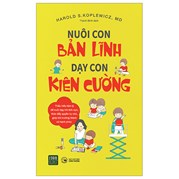 Nuôi Con Bản Lĩnh Dạy Con Kiên Cường