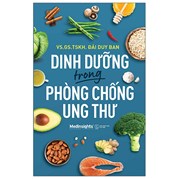 Dinh Dưỡng Trong Phòng Chống Ung Thư