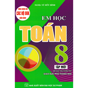 Em Học Toán Lớp 8 Tập 1 (Dùng Chung Cho Các Bộ SGK Hiện Hành)