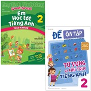 Combo Sách Em Học Tốt Tiếng Anh + Đề Ôn Tập Từ Vựng Và Cấu Trúc Tiếng Anh Lớp 2 (Bộ 2 Cuốn)